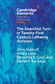 Book cover of: Anarchist Turn in Twenty-First Century Leftwing Activism. By: John Markoff