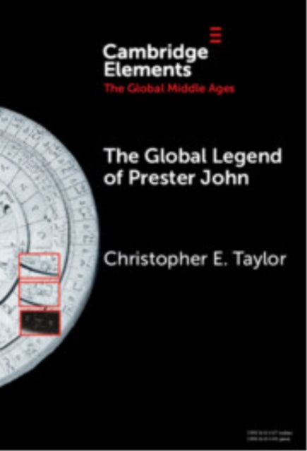 Book cover of: Global Legend of Prester John. By: Christopher E. Taylor