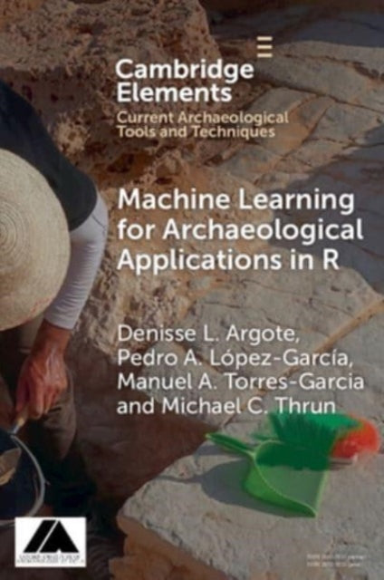 Book cover of: Machine Learning for Archaeological Applications in R. By: Denisse L. Argote