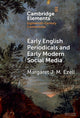 Book cover of: Early English Periodicals and Early Modern Social Media. By: Margaret J. M. Ezell