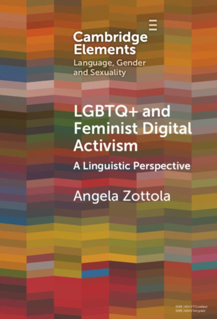 Book cover of: LGBTQ+ and Feminist Digital Activism. By: Angela Zottola