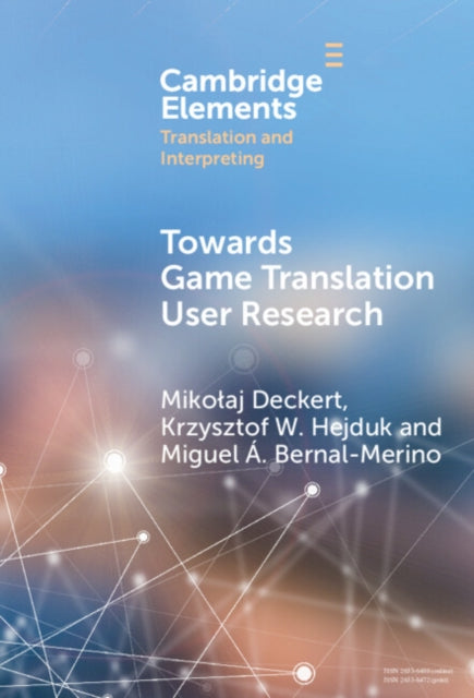 Book cover of: Towards Game Translation User Research. By: Mikołaj Deckert