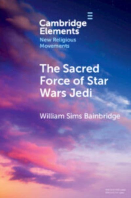 Book cover of: Sacred Force of Star Wars Jedi. By: William Sims Bainbridge
