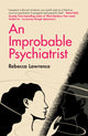 Book cover of: Improbable Psychiatrist. By: Rebecca Lawrence