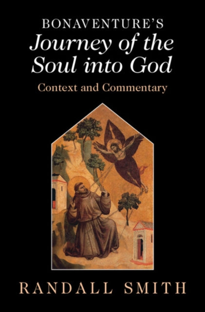 Book cover of: Bonaventure's 'Journey of the Soul into God'. By: Randall Smith