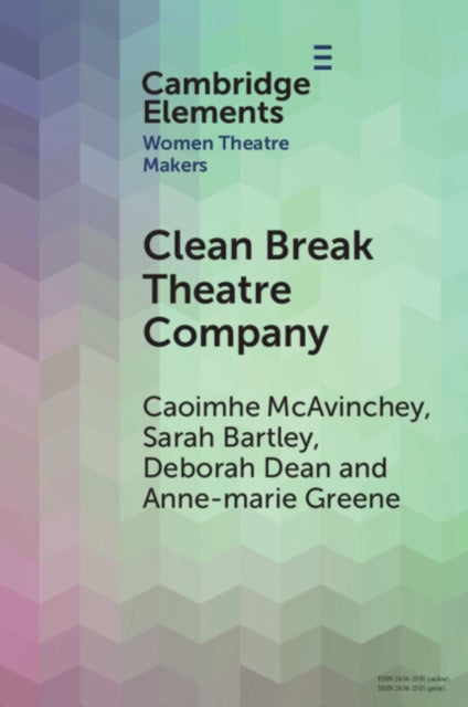 Book cover of: Clean Break Theatre Company. By: Caoimhe McAvinchey
