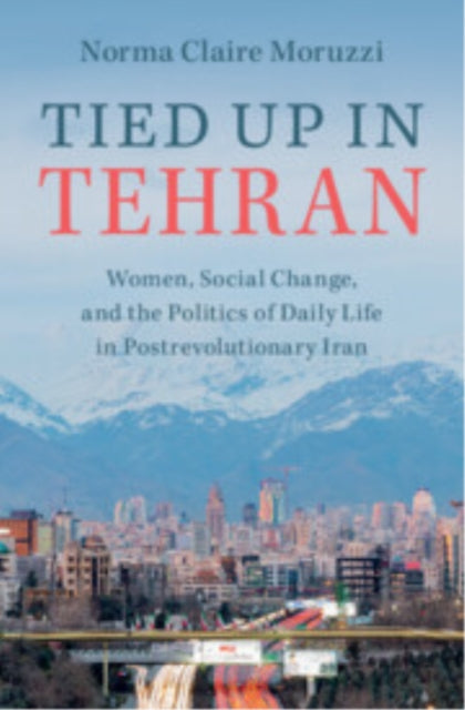 Book cover of: Tied Up in Tehran. By: Norma Claire Moruzzi
