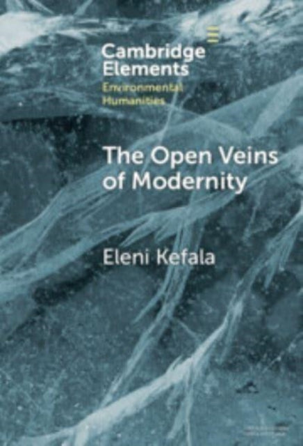 Book cover of: Open Veins of Modernity. By: Eleni Kefala