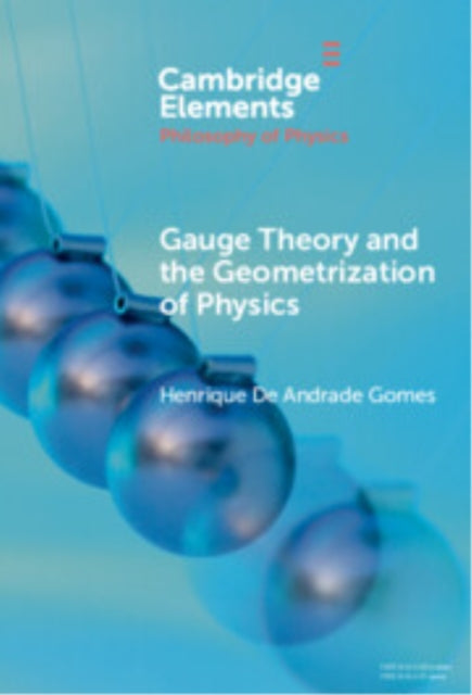 Book cover of: Gauge Theory and the Geometrisation of Physics. By: Henrique De Andrade Gomes