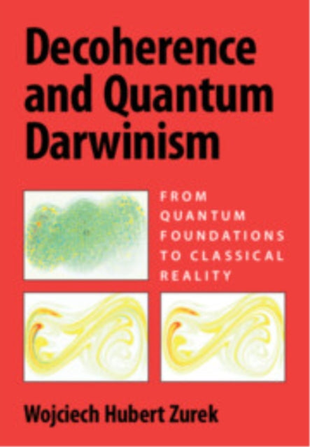 Book cover of: Decoherence and Quantum Darwinism. By: Wojciech Hubert Zurek