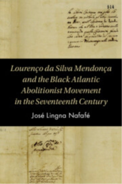 Book cover of: Lourenco da Silva Mendonca and the Black Atlantic Abolitionist Movement in the Seventeenth Century