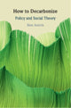 Book cover of: How to Decarbonize. By: Ross Astoria