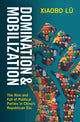 Book cover of: Domination and Mobilization. By: Xiaobo Lü