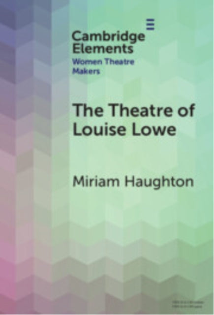 Book cover of: Theatre of Louise Lowe. By: Miriam Haughton