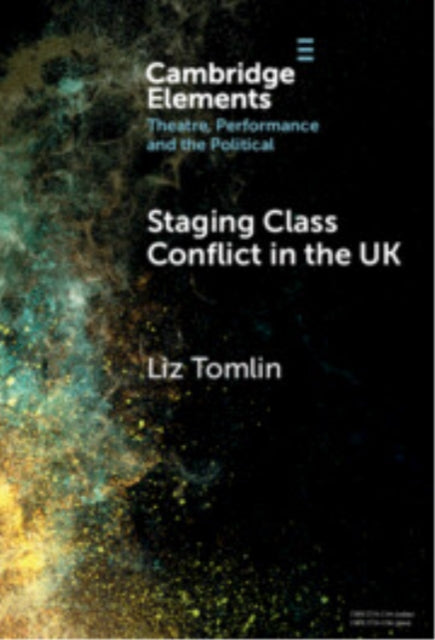Book cover of: Staging Class Conflict in the UK. By: Liz Tomlin