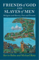 Book cover of: Friends of God and Slaves of Men