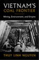 Book cover of: Vietnam's Coal Frontier