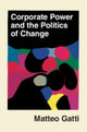 Book cover of: Corporate Power and the Politics of Change