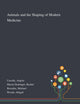 Book cover of: Animals and the Shaping of Modern Medicine. By: Angela Cassidy