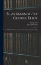 Book cover of: Silas Marner / by George Eliot; Edited With Notes and an Introduction by Edward L. Gulick. By: George Eliot