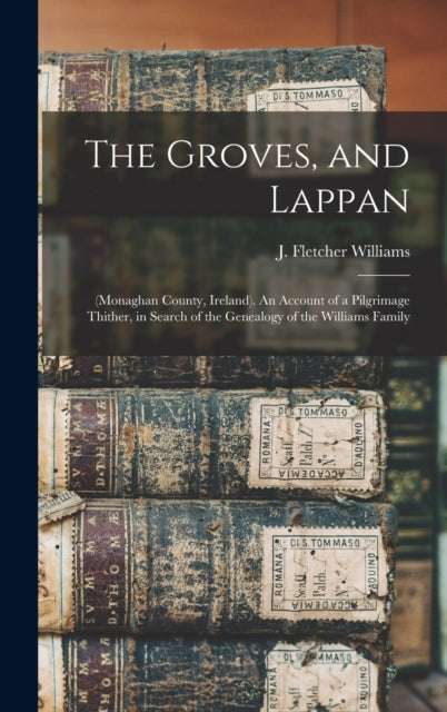 Book cover of: Groves, and Lappan. By: John Fletcher Williams