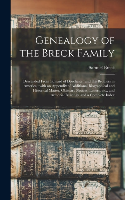 Book cover of: Genealogy of the Breck Family. By: Samuel 1834-1918 Breck