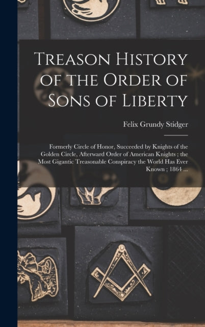 Book cover of: Treason History of the Order of Sons of Liberty