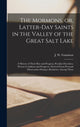 Book cover of: Mormons, or, Latter-Day Saints in the Valley of the Great Salt Lake [microform]. By: J. W. (John Williams) 1812 Gunnison