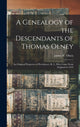 Book cover of: Genealogy of the Descendants of Thomas Olney. By: James H. B. 1835 Olney