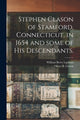 Book cover of: Stephen Clason of Stamford, Connecticut, in 1654 and Some of His Descendants.