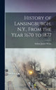 Book cover of: History of Lansingburgh, N.Y., From the Year 1670 to 1877. By: Arthur James 1838-1910 Or 11 Weise