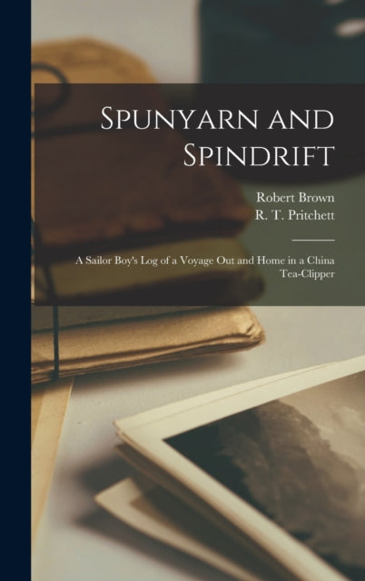 Book cover of: Spunyarn and Spindrift. By: Robert Fl 1886-1890 Brown