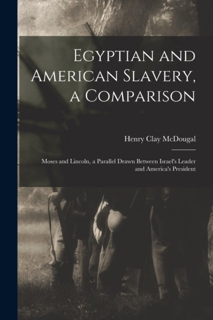 Book cover of: Egyptian and American Slavery, a Comparison
