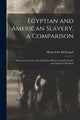 Book cover of: Egyptian and American Slavery, a Comparison