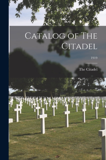 Book cover of: Catalog of The Citadel; 1919. By: The Citadel