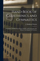 Book cover of: Hand-book of Calisthenics and Gymnastics. By: J. Madison (James Madison) 1 Watson