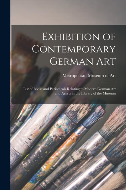 Book cover of: Exhibition of Contemporary German Art. By: Metropolitan Museum of Art (New York