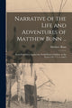 Book cover of: Narrative of the Life and Adventures of Matthew Bunn .... By: Matthew B. 1772? Cn Bunn
