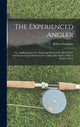 Book cover of: Experienced Angler. By: Robert 1612?-1687 Venables
