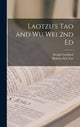 Book cover of: Laotzu's Tao and Wu Wei 2nd Ed. By: Bhikshu Wai-Tao