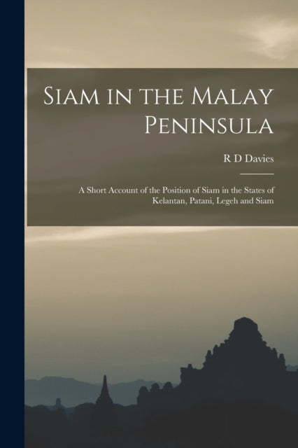 Book cover of: Siam in the Malay Peninsula