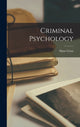 Book cover of: Criminal Psychology. By: Hans Gross