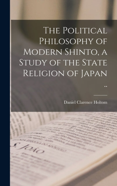 Book cover of: Political Philosophy of Modern Shinto, a Study of the State Religion of Japan ..