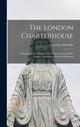 Book cover of: London Charterhouse. By: Lawrence Hendriks