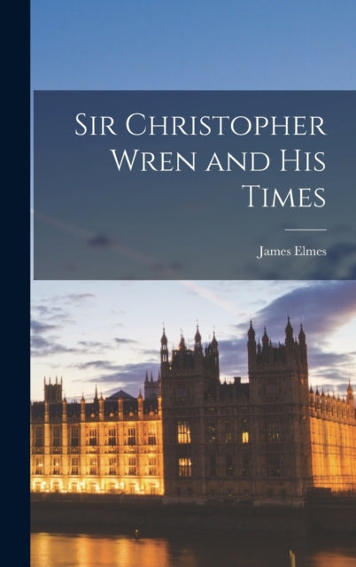 Book cover of: Sir Christopher Wren and His Times