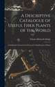 Book cover of: Descriptive Catalogue of Useful Fiber Plants of the World. By: Charles Richards Dodge