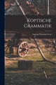 Book cover of: Koptische Grammatik