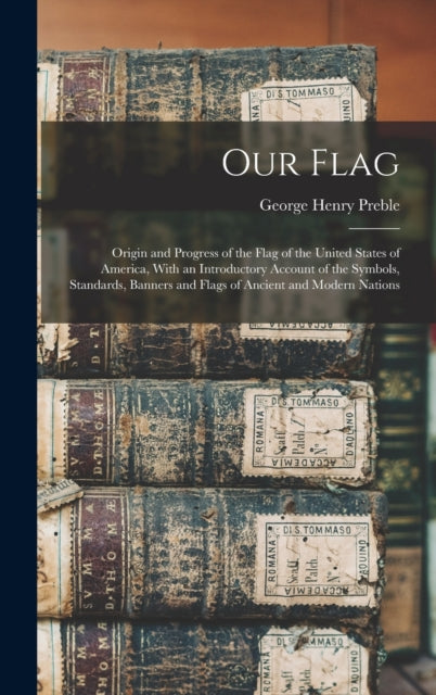 Book cover of: Our Flag. By: George Henry Preble