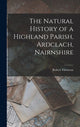 Book cover of: Natural History of a Highland Parish, Ardclach, Nairnshire. By: Thomson, Robert