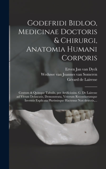 Book cover of: Godefridi Bidloo, medicinae doctoris & chirurgi, Anatomia humani corporis